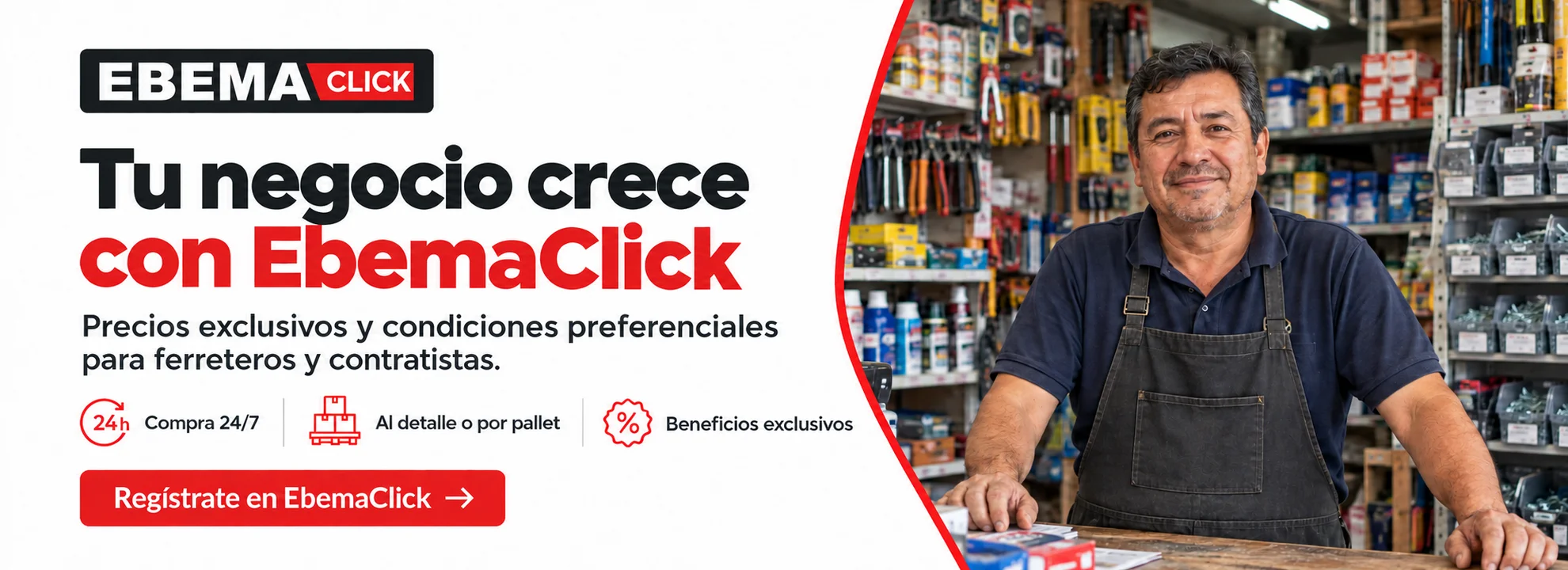 Tu negocio crece con EbemaClick: precios exclusivos y condiciones preferenciales para ferreteros y contratistas